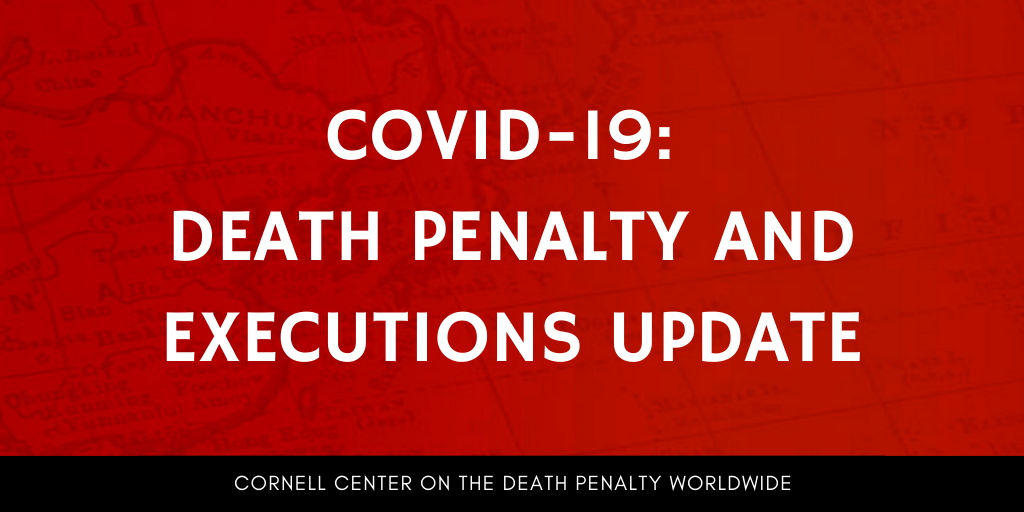 COVID-19: Death Penalty and Executions Update